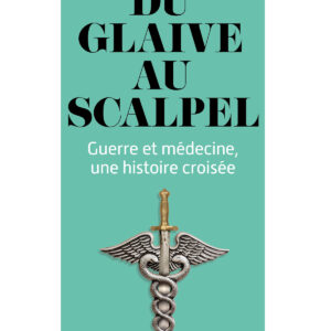 Du Glaive au scalpel